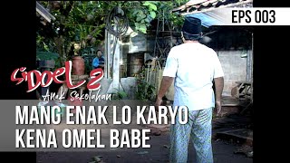 Download lagu SI DOEL ANAK SEKOLAHAN - Mang Enak Lo Karyo Kena Omel Babe mp3