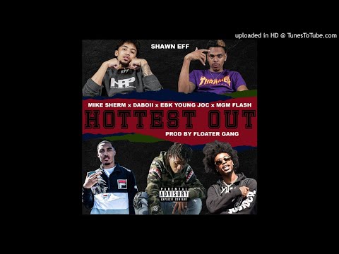 Shawn Eff Ft Mike Sherm, Daboii, Ebk Young Joc & MGM Flash - Hottest Out