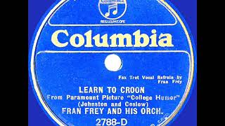 1933 Fran Frey (Ben Selvin Orch.) - Learn To Croon (Fran Frey, vocal)