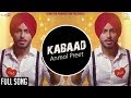 Kabaad Full Song Anmol Preet New Punjabi Songs 2018 Leinster Productions