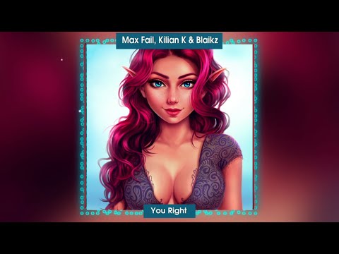 Max Fail, Kilian K & Blaikz - You Right