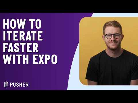 How to Iterate Faster with Expo | React Native London | October 2021