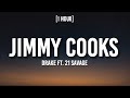 Drake - Jimmy Cooks [1 HOUR/Lyrics] ft. 21 Savage | 