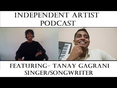 Independent Artist Podcast ft Tanay Gagarani (Singer/Song writer) Upcoming Song- Recluse