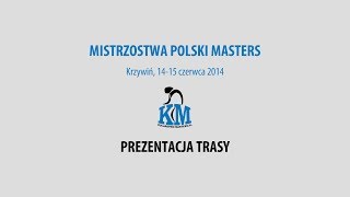 preview picture of video 'Prezentacja trasy Mistrzostw Polski Masters 2014'