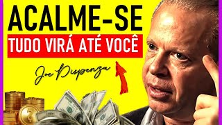 🟣ACALME-SE e Você Manifestará tudo que Deseja - Joe Dispenza