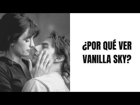62.¿Por qué deberías ver VANILLA SKY?