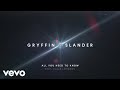 Gryffin And SLANDER feat. Calle Lehmann - All You Need To Know Gryffin And SLANDER feat. Calle Lehmann - All You Need To Know