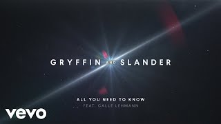 Gryffin, Slander - All You Need To Know (Audio) ft. Calle Lehmann