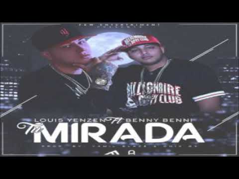 Louis Yenzen Ft. Benny Benni – Tu Mirada (Prod. Yamil Blaze & Onyx G4)