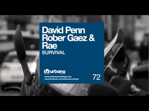 David Penn, Rober Gaez & Rae - Survival (David Penn & Rober Gaez Remix) Urbana Recordings