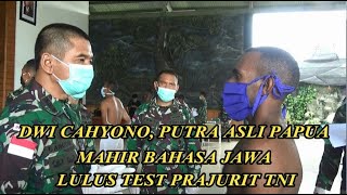 Download lagu DWI CAHYONO PUTRA ASLI PAPUA MAHIR BAHASA JAWA LULUS TEST PRAJURIT TNI-AD mp3