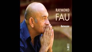 Raymond Fau - Je veux, te chanter, Marie