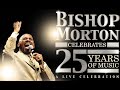 Bishop Paul S Morton Celebrates 25 Years Of Music LIVE Atlanta Ga