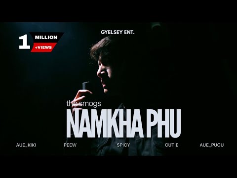 Namkha Phu - The smOG's (Official Music Video)