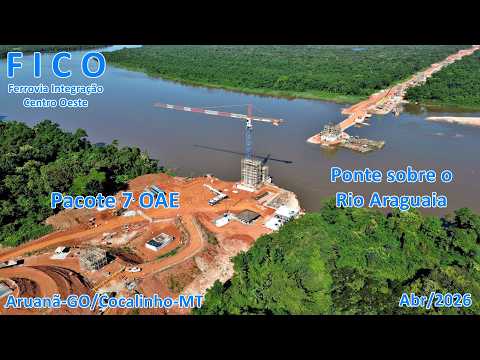 ATUALIZAÇÃO OBRAS FICO ABRIL 2026 PONTE SOBRE RIO ARAGUAIA PCT 7 OAE-ARUANÃ-GO/COCALINHO-MT EP10/26