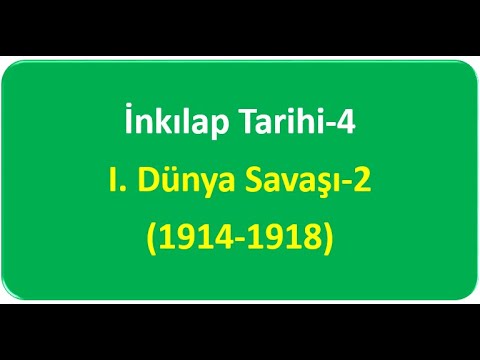 İNKILAP TARİHİ-4 (I. Dünya Savaşı-2)