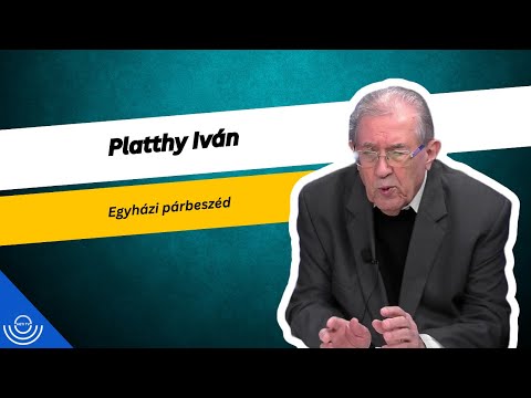 Pirkadat: Platthy Iván – Egyházi párbeszéd
