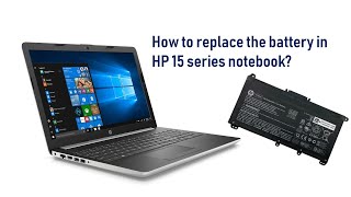 HP 15 series (15-DA 1000) notebook – How to replace the battery - Disassembly step by step tutorial