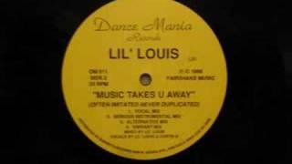 Lil' Louis Music takes U away (Vocal mix)