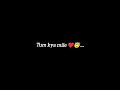 Tum Kya Mile Lyrics Video Arijit Singh New Black Screen Status No Copyright