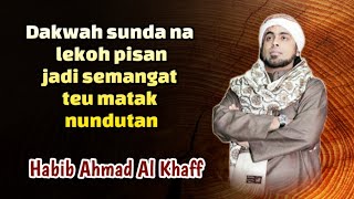 Download lagu Habib Ahmad Al Kaff Dakwah sunda || Sindangbarang, Jalaksana, kuningan mp3