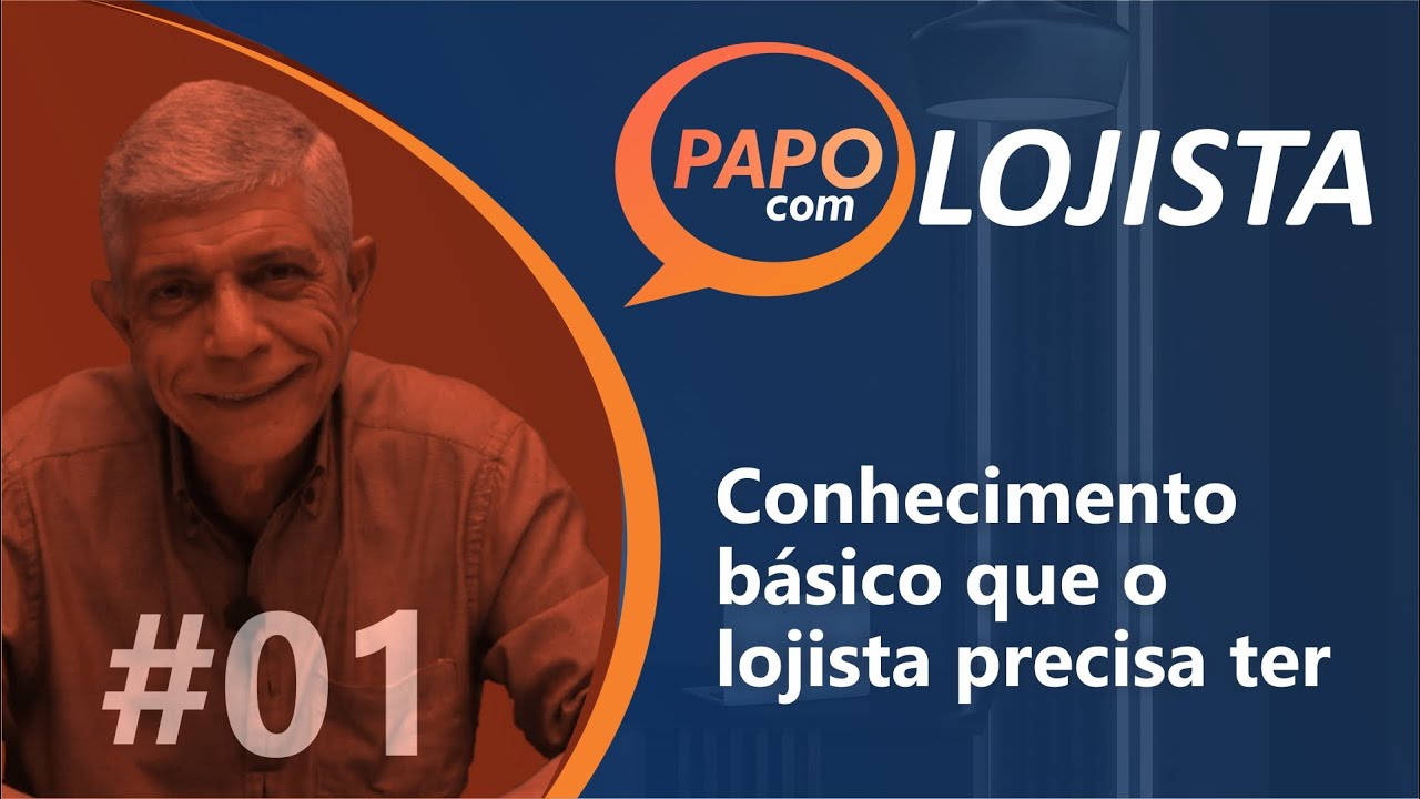 Papo com Lojista #01 - O conhecimento que o lojista precisa ter
