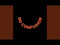 No Confusion (feat. Kojey Radical)