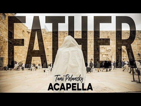FATHER (Acapella) | Tani Polansky