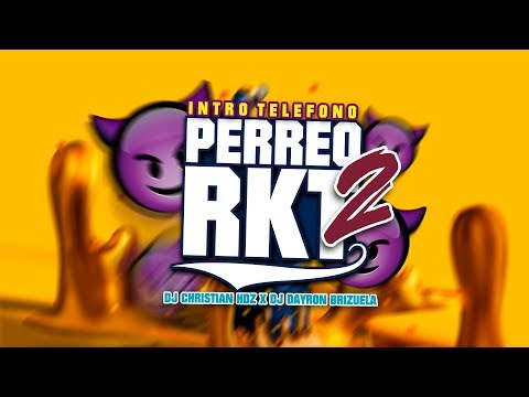 INTRO TELEFONO + Perreo RKT 2 (Prod. DJ Dayron Brizuela & DJ Christian HDZ