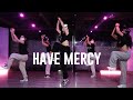 Chlöe - Have Mercy Choreography YELLZ