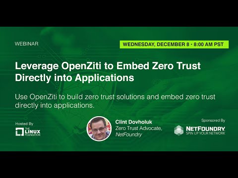 LF Live Webinar: Leverage OpenZiti To Embed Zero Trust Directly Into Applications