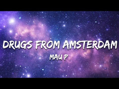 Mau P - Drugs From Amsterdam (Extended Mix) (Lyrics)