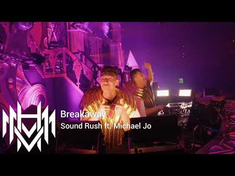 Breakaway - Sound Rush ft. Michael Jo.