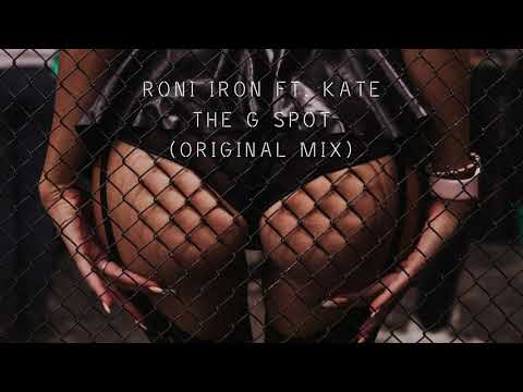 Roni Iron Ft. Kate - The G Spot (Original Mix)