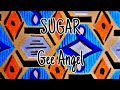 SUGAR - Gee Angel (Lyric Video)