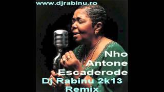 Cesaria Evora - Nho Antone Escaderode (Dj Rabinu 2k13 Remix)