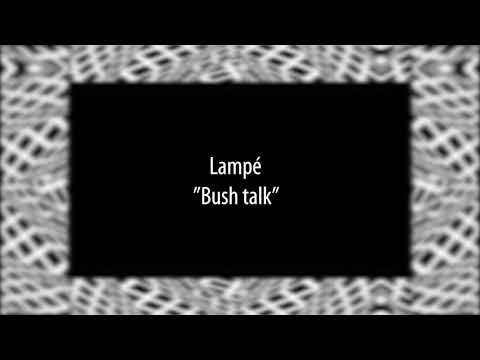 Lampé - Bushtalk [Phobos records]