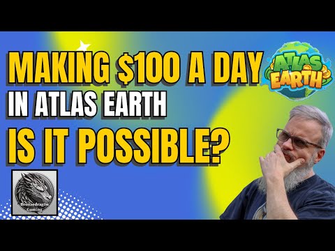 Making $100 a Day in Atlas Earth, is it Possible?