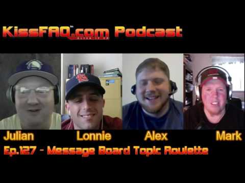 KissFAQ Podcast Ep.127 - Message Board Topic Roulette