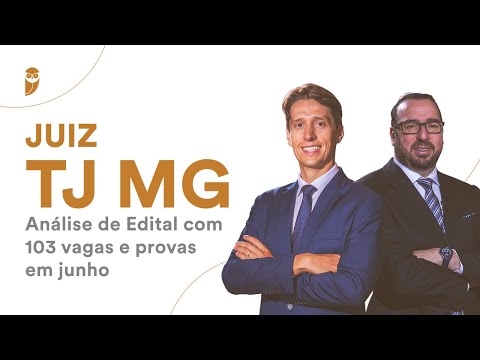 Juiz TJ MG - Análise de Edital com 103 vagas e provas em junho