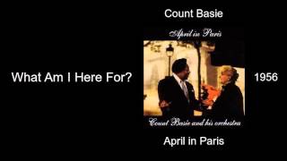 Count Basie - What Am I Here For? - April in Paris [1956]