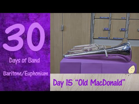 Day 15 "Let's Get Started" - Baritone/Euphonium - "Old MacDonald Had a Farm" 30 days of Band