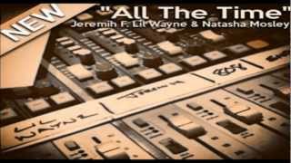 Jeremih - All The Time (Feat. Lil Wayne & Natasha Mosley) REMIX
