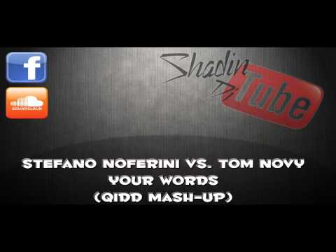 Stefano Noferini vs. Tom Novy - Your Words (QiDD Mash-Up)