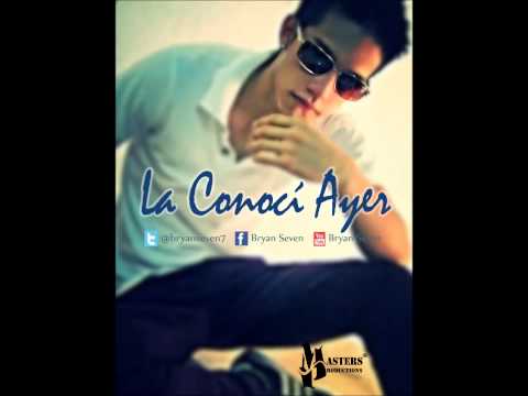 Bryan Seven - LA CONOCÍ AYER Prod. By Masters Productions (Reggaeton Nuevo)