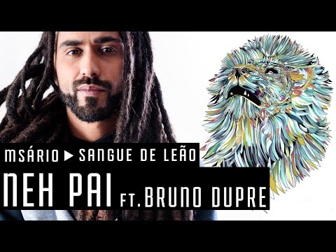 Msário - Sangue de Leão - Néh Pai - Feat Bruno Dupre