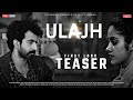 ULAJH First look teaser : Announcement | Janhvi Kapoor | Gulshan Devaiah | Ulajh teaser trailer