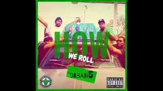 Urban5 - How We Roll