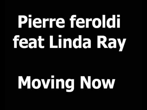 MOVIN NOW Pierre Feroldi feat Linda Ray